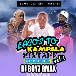 Lagos To Kampala Mixtape Vol 2 Mix